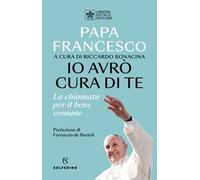 Io avrò cura di te. La chiamata per il bene comune