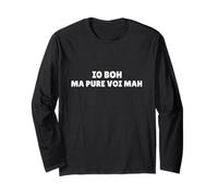 IO BOH MA PURE VOI MAH Divertente Espressione Italiana Maglia a Manica