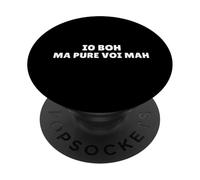 IO BOH MA PURE VOI MAH Divertente Espressione Italiana PopSockets PopGrip Adesivo