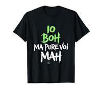 Io Boh Ma Pure Voi mAh Scritta Divertente Maglietta