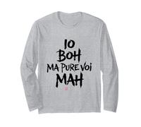 Io Boh Ma Pure Voi mAh - Scritte Divertenti Maglia a Manica