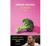 Io, broccolo - Brugnoli Giovanni