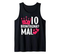Io Brontolona? Mai - Divertente Ragazza Per Donna Simpatica Canotta