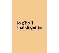 Io c’ho il mal di gente - Quaderno per appunti a righe 6x9: Taccuino ironico da 100 pagine per appunti, università e lavoro | Copertina flessibile | Idea regalo divertente