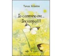 Io cammino ma... inciampo!!!
