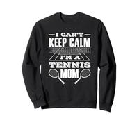 Io Can't Keep Calm Tennis Mamma Giocatore Felpa