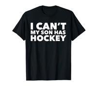 Io can't mio figlio ha hockey papà & hockey mamma Maglietta