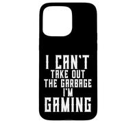 Io Can't Take Out The Garbage I'm Gaming Divertente Marito Gamer Custodia per iPhone 15 Pro Max