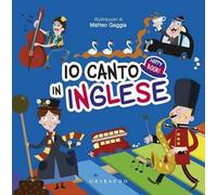 Io canto in inglese. Happy book. Ediz. illustrata. Con CD Audio