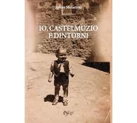 Io, Castelmuzio e dintorni