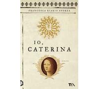 Io, Caterina
