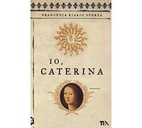 Io, Caterina