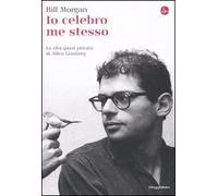Io celebro me stesso. La vita quasi privata di Allen Ginsberg