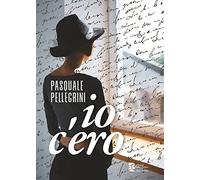 Libri Pasquale Pellegrini - Io C'ero