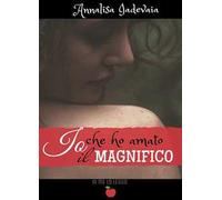 Io che ho amato il Magnifico