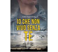 Io che non vivo senza te - [Pav Edizioni]