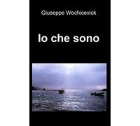 Io che sono