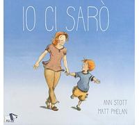 Io ci sarò. Ediz. a colori