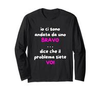 Io Ci Sono andata da Uno Bravo Il Problema Siete Voi Maglia a Manica