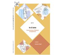 Io ci sono. Comunicazione: riflessioni ed esperienze - Tripodi D. (cur.)