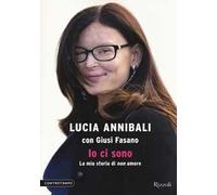 Io ci sono. La mia storia di «non» amore