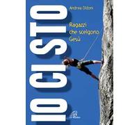 Io ci sto. Ragazzi che scelgono Gesù