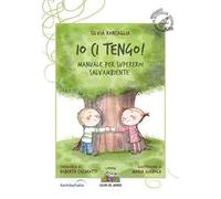 Io ci tengo. Manuale per supereroi salvambiente