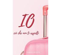 IO: ciò che non ti aspetti