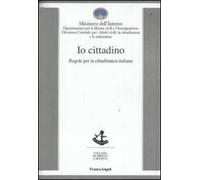 Io cittadino. Regole per la cittadinanza italiana
