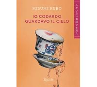 Io codardo guardavo il cielo