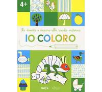 Io coloro +4. Mi diverto e imparo alla scuola materna. Ediz. illustrata