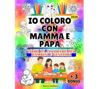 Io coloro con mamma e papà (+3 bonus): Libro da colorare per bambini e genitori