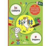 Io coloro e imparo 4+.Pensiero logico. Osservazione. Gioco a puntini. Numeri. Ediz. a colori