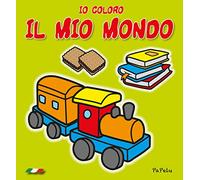 Io coloro il mio mondo. Ediz. illustrata