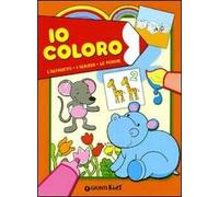 Io coloro. L'alfabeto, i numeri, le forme. Ediz. illustrata