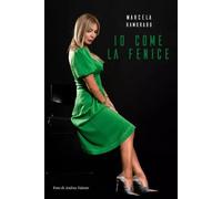 Io come la fenice di Marcela Hamuraru, 2023, Youcanprint