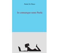 Io comunque sono Paola