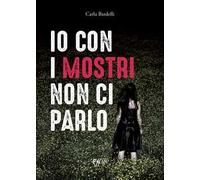 Io con i mostri non ci parlo