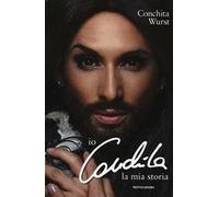Io, Conchita. La mia storia