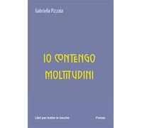 Io contengo moltitudini