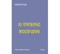 Io contengo moltitudini