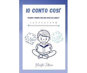 IO CONTO COSI': QUANDO I NUMERI PARLANO UN'ALTRA LINGUA