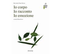 Io corpo Io racconto Io emozione