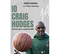 Io Craig Hodges. Attivista nero e campione NBA