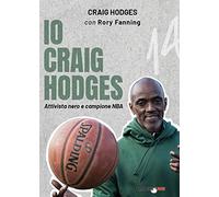 Io Craig Hodges. Attivista nero e campione NBA