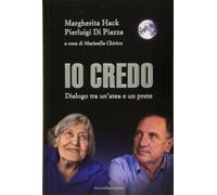 Io credo. Dialogo tra un'atea e un prete