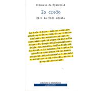 Io credo. Dire la fede adulta