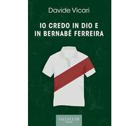 Io credo in Dio e in Bernabé Ferreira. Ediz. integrale