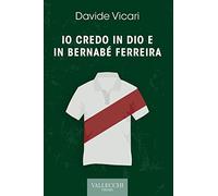 Io credo in Dio e in Bernabé Ferreira. Ediz. integrale
