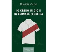 Io credo in Dio e in Bernabé Ferreira. Ediz. integrale - Vicari Davide